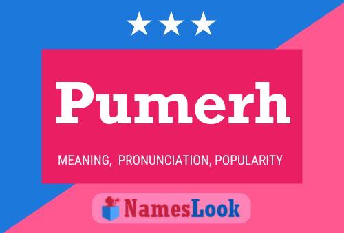 Pumerh Name Poster