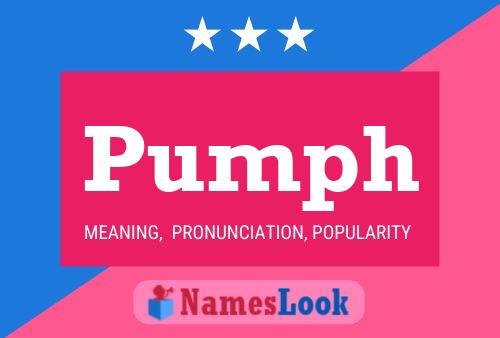 Pumph Name Poster