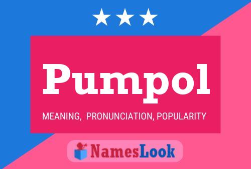 Pumpol Name Poster