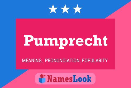 Pumprecht Name Poster