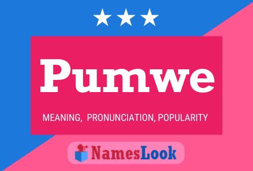 Pumwe Name Poster