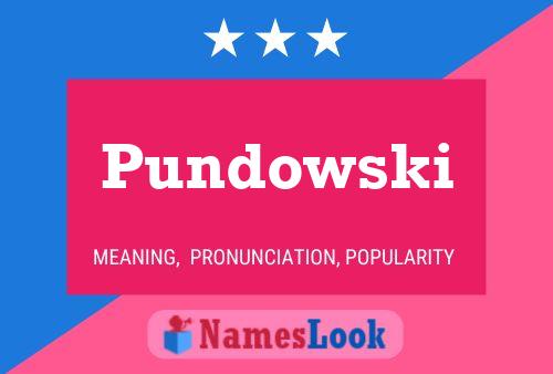 Pundowski Name Poster