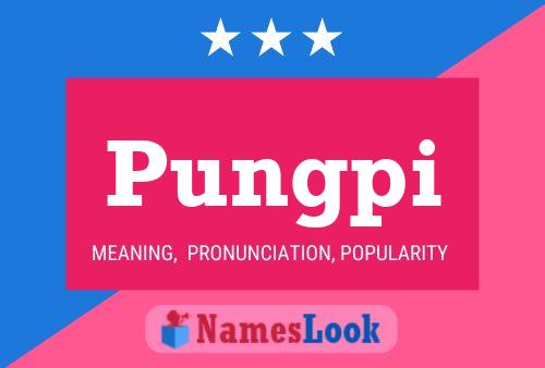 Pungpi Name Poster