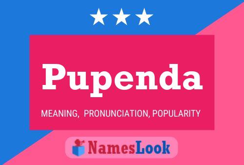 Pupenda Name Poster