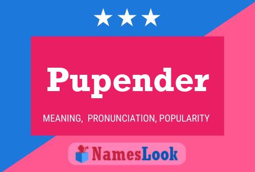 Pupender Name Poster