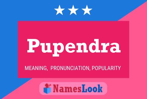 Pupendra Name Poster