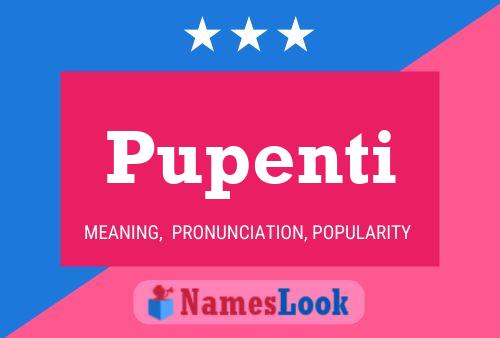 Pupenti Name Poster