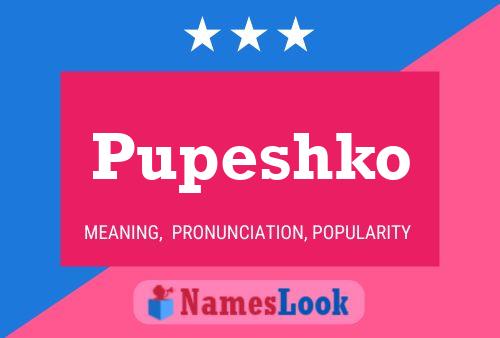 Pupeshko Name Poster