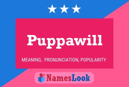 Puppawill Name Poster