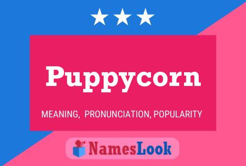 Puppycorn Name Poster