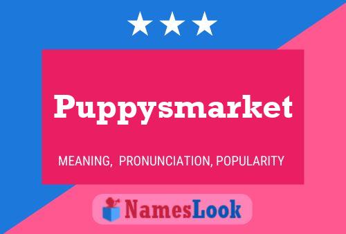 Puppysmarket Name Poster