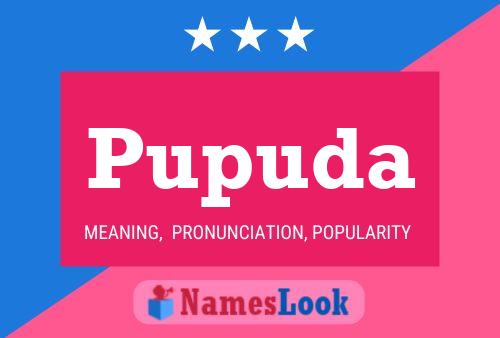 Pupuda Name Poster