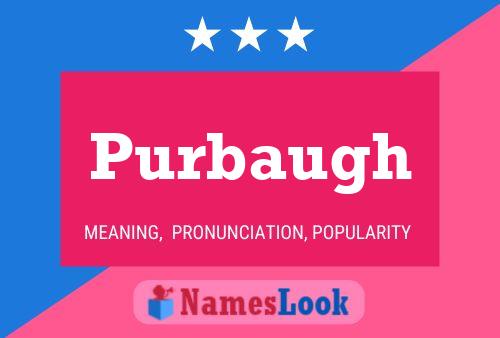 Purbaugh Name Poster