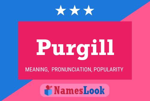 Purgill Name Poster