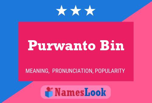 Purwanto Bin Name Poster