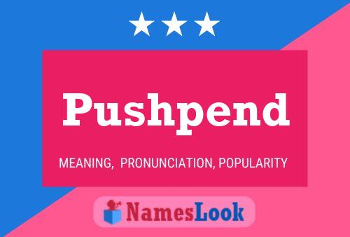 Pushpend Name Poster