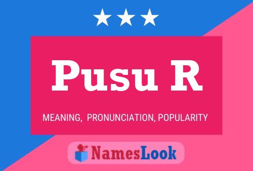 Pusu R Name Poster