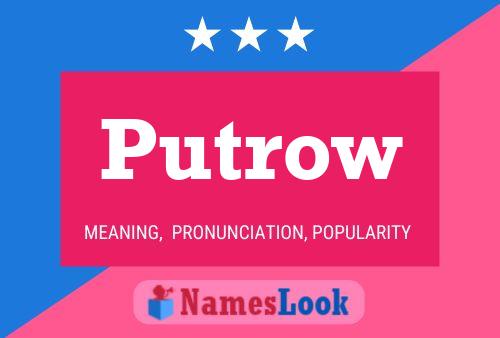 Putrow Name Poster