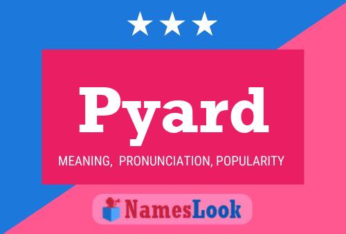 Pyard Name Poster