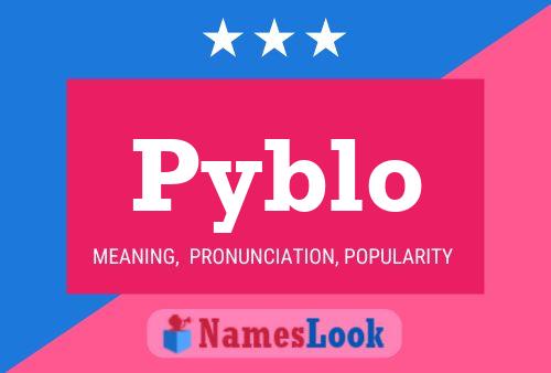 Pyblo Name Poster