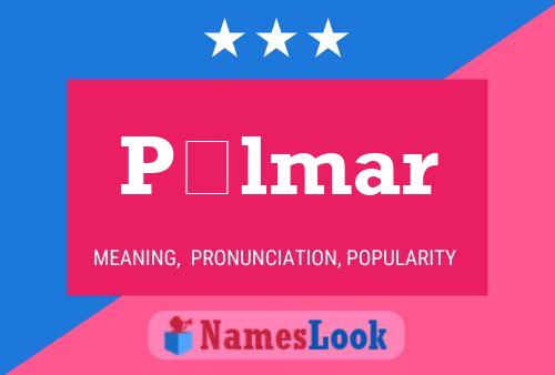 Pálmar Name Poster