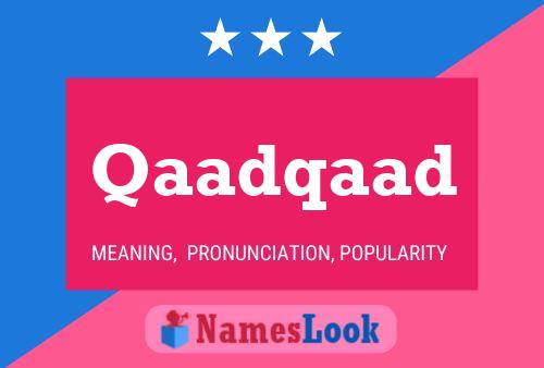 Qaadqaad Name Poster