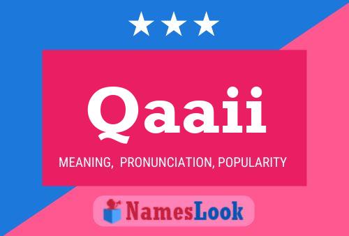 Qaaii Name Poster