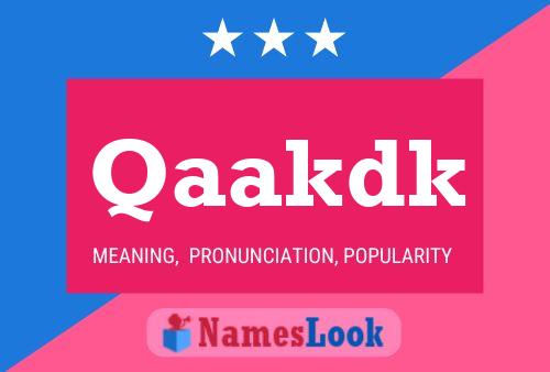 Qaakdk Name Poster