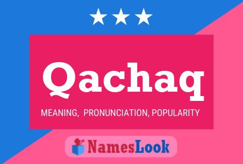 Qachaq Name Poster