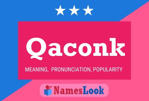 Qaconk Name Poster