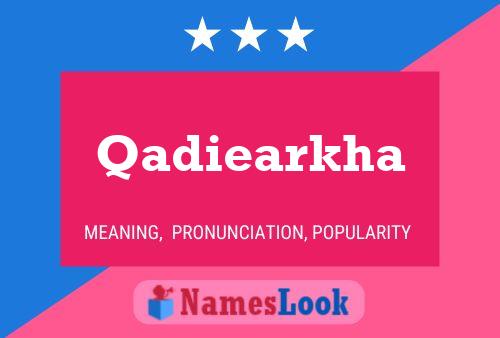 Qadiearkha Name Poster