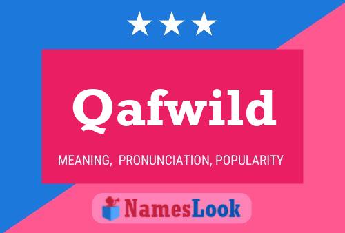 Qafwild Name Poster