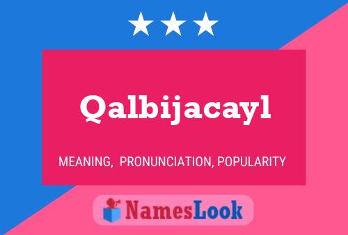 Qalbijacayl Name Poster