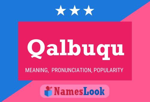 Qalbuqu Name Poster