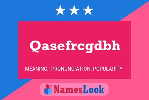 Qasefrcgdbh Name Poster