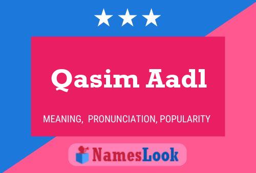 Qasim Aadl Name Poster