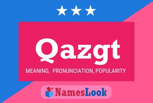 Qazgt Name Poster