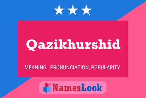 Qazikhurshid Name Poster