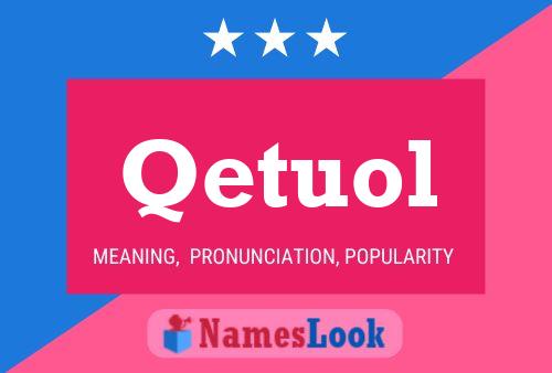 Qetuol Name Poster