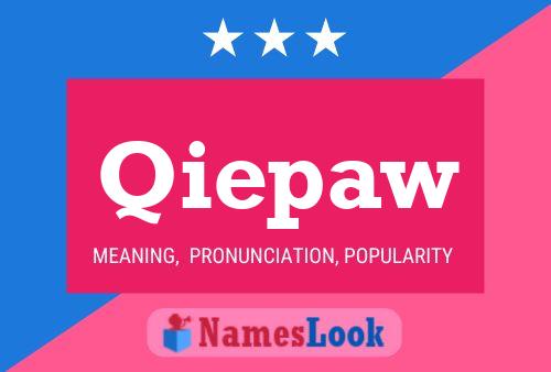 Qiepaw Name Poster