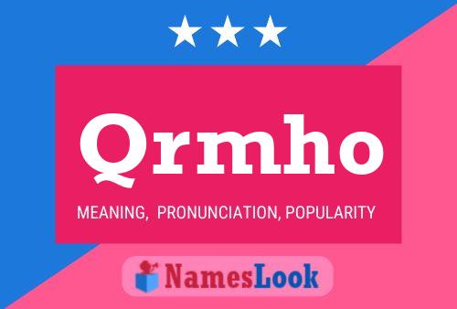 Qrmho Name Poster