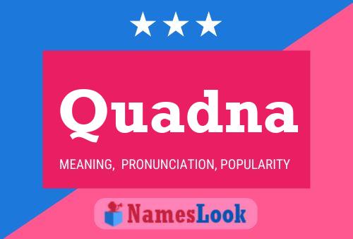 Quadna Name Poster