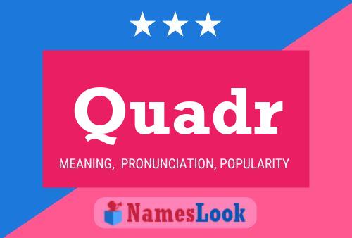 Quadr Name Poster