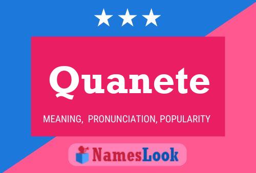 Quanete Name Poster