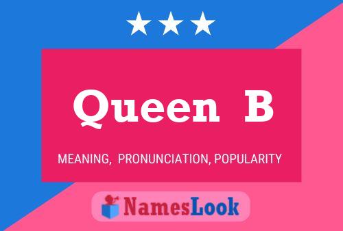 Queen  B Name Poster