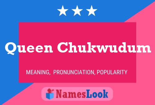 Queen Chukwudum Name Poster