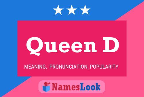 Queen D Name Poster