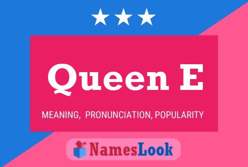 Queen E Name Poster