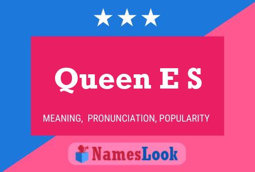 Queen E S Name Poster