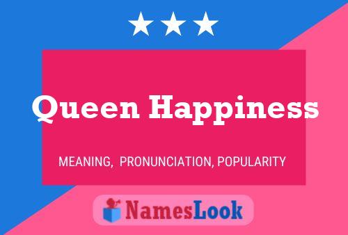 Queen Happiness Name Poster